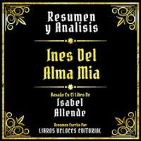 Resumen_Y_Analisis_-_Ines_Del_Alma_Mia